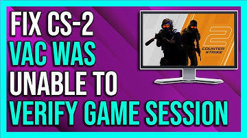 How To Fix Matchmaking Failed VAC was unable to verify your game session [Full Guide]