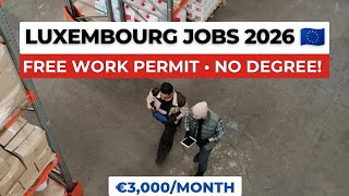 Luxembourg Jobs 2026 🇪🇺 No Degree + Free Work Visa (€3,000/Month!)