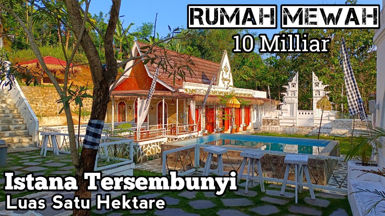 Istana Tersembunyi Luas Satu Hektare Lebih Rumah Mewah Di Pinggiran Hutan