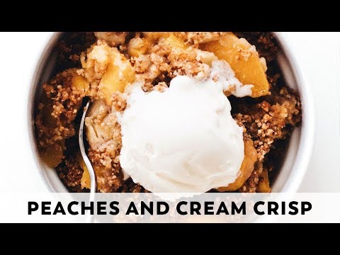 Peaches and Cream Crisp // vegan, gluten-free, paleo - YouTube