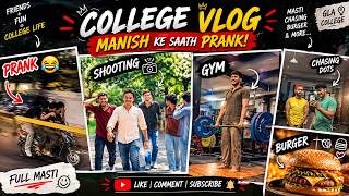 Manish Ke Saath Prank 😂 | Raj Ki Masti, Chasing &amp; Burger Party 🍔 | College Vlog