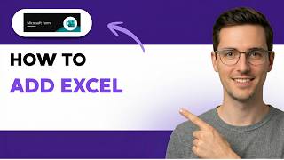 How to Add Microsoft Forms to Excel [2026 Full Guide]