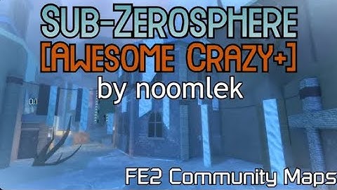 Fe2 Community Maps I Sub-Zerosphere w @t0talcash  (bottom-low crazy+)