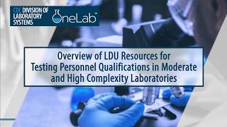 LDU Resources for Testing Personnel Qualifications in Moderate and High Complexity Laboratories