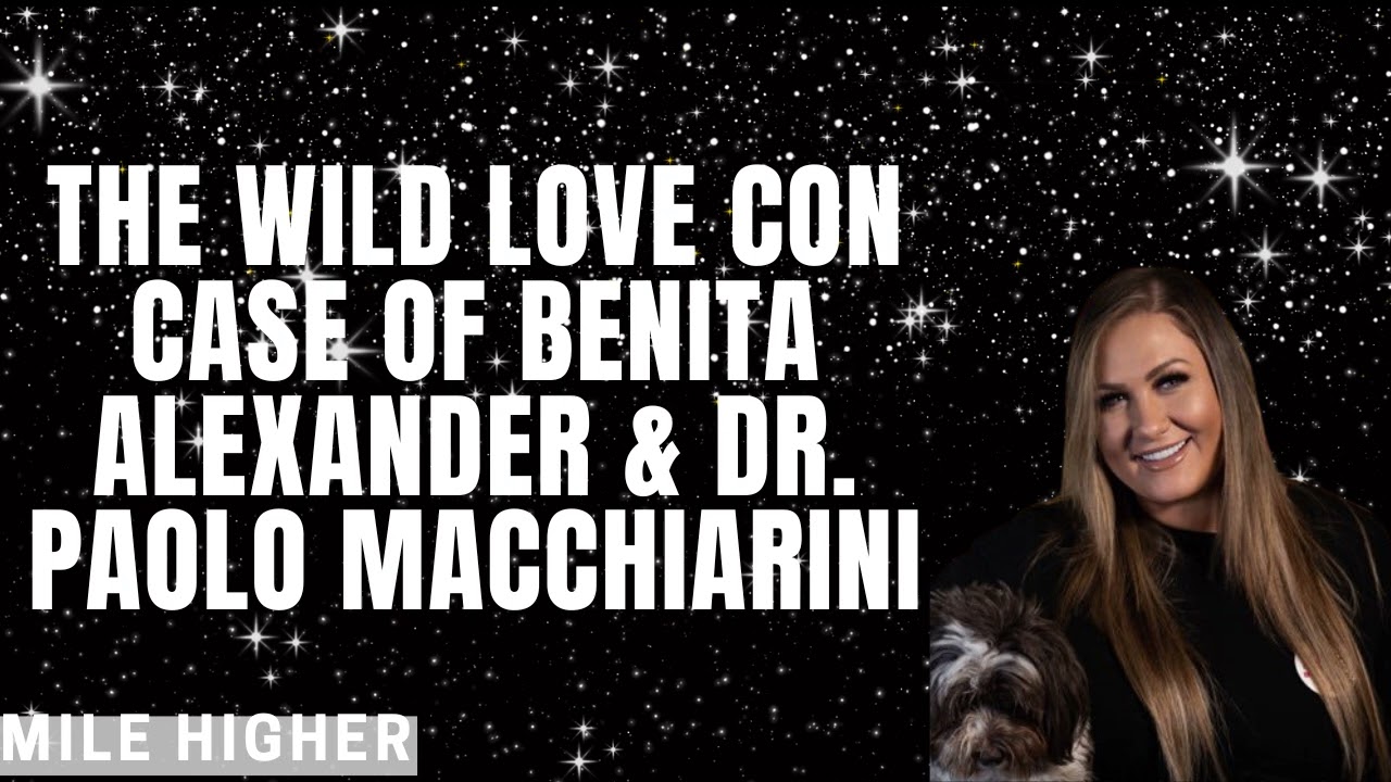 The Wild Love Con Case Of Benita Alexander & Dr  Paolo Macchiarini   MHP 