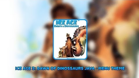 Ice Age 3: Dawn of Dinossaurs Java - Menu Theme