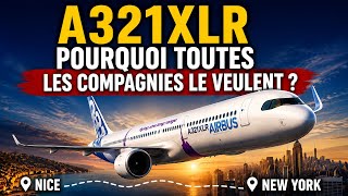 Pourquoi toutes les compagnies veulent cet avion | Airbus A321XLR