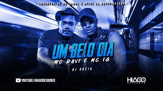 MC Davi e MC IG - Um Belo Dia (Áudio Oficial) DJ Oreia