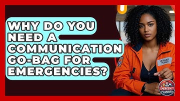 Why Do You Need A Communication Go-bag For Emergencies? - Your Emergency Planner