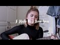 I Hate U I Love U - Gnash ft Olivia O'Brien / Cover by Jodie Mellor