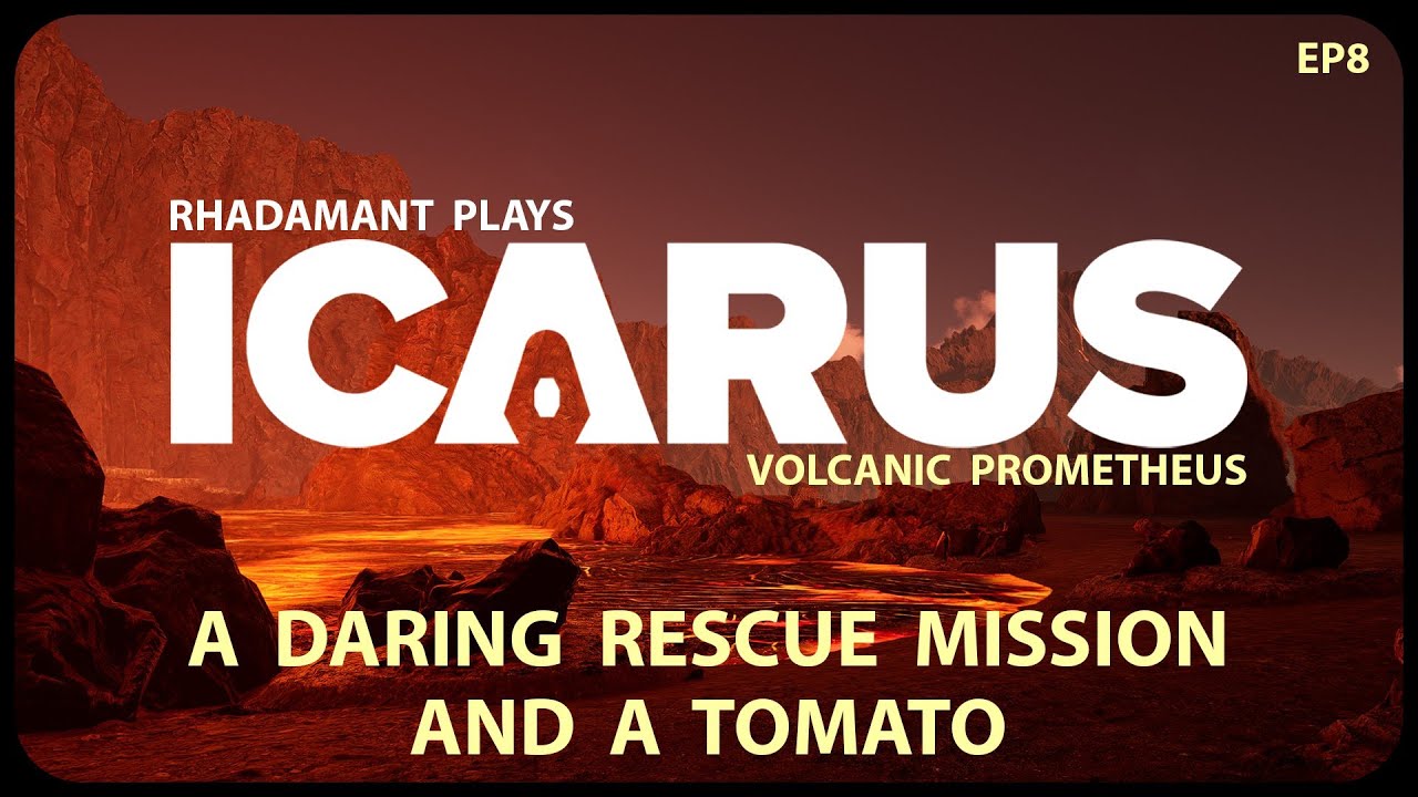 A Daring Rescue Mission and a Tomato in Icarus - Volcanic Prometheus Challenge Run // EP8