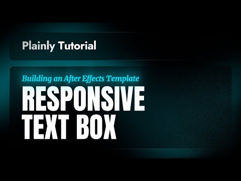 Plainly Tutorials - Building an After Effects Template - Responsive Text Box