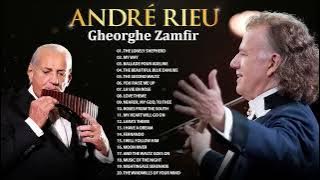 André Rieu & Gheorghe Zamfir 🎻 André Rieu Greatest Hits full Abum 🎻 Best Violin Instrumental Music