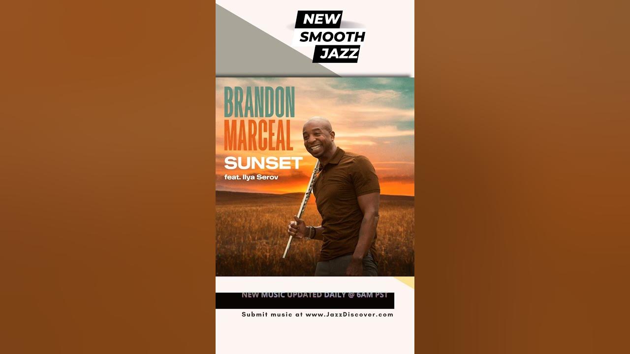 "Brandon Marceal ft. Ilya Serov - Sunset" (@brandonmarcealflute) | #SmoothJazz #Jazz #JazzMusic