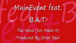 THE HOOD (We Made It) - MainEvent feat. B.A.T.