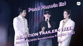 4K Reaction Me And Thee Trailer Pond Phuwin Talk With Est Fancam