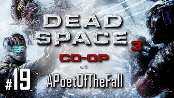 Dead Space 3 | Co Op Impossible Difficulty] - (First Time Blind) with APoetOfTheFall - Part 19