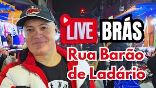 🎬 LIVE FEIRA DA MADRUGADA BRÁS - RUA BARÃO DE LADÁRIO