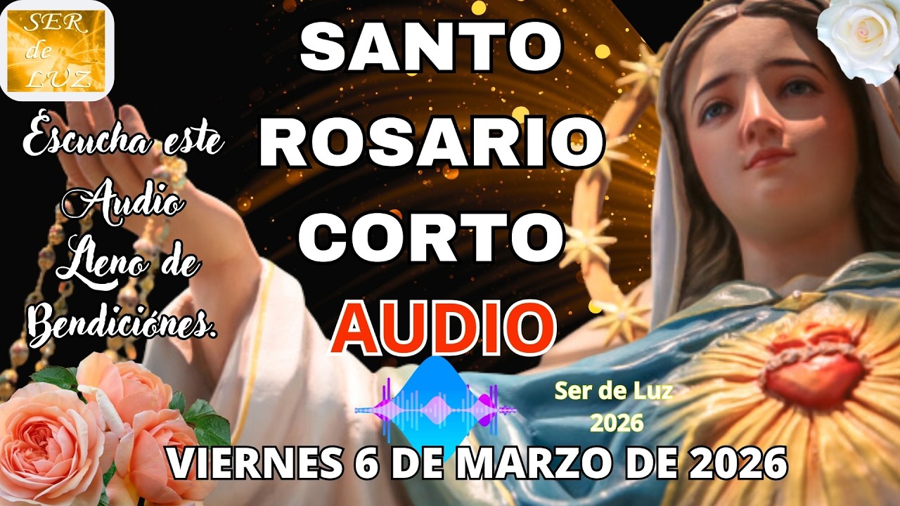 Santo Rosario Corto de Hoy Viernes 6 de Marzo de 2026 