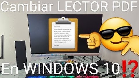 💻📋 Como CAMBIAR la APLICACIÓN PREDETERMINADA para ABRIR PDF en WINDOWS 10 FÁCIL y RÁPIDO