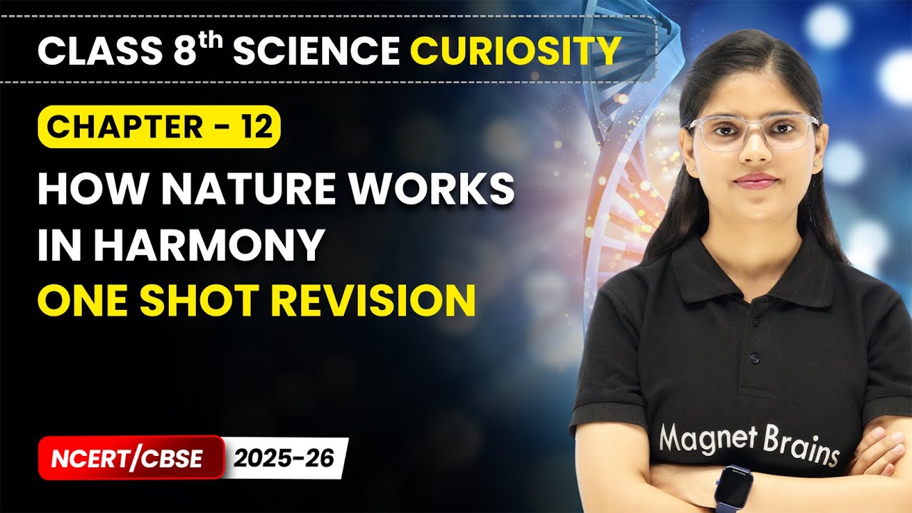 How Nature Works in Harmony - One Shot Revision | Class 8 Science | Ch 12 | CBSE 2025-26