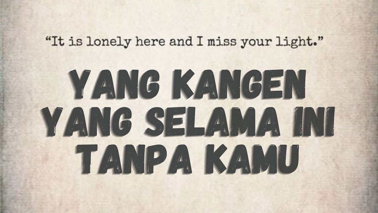 YANG KANGEN - SELAMA INI TANPA KAMU #generalreading #timelessreading #mellamorgen