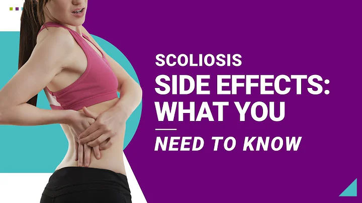 Scoliosis Side Effects: What You Need to Know