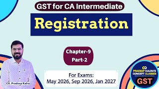 GST | Chapter-9 | Registration | Part-2 | Sec. 23, 24, 25, 26, 27 | CA Intermediate |
