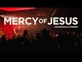 Mercy of jesus live  live canyon hills worship