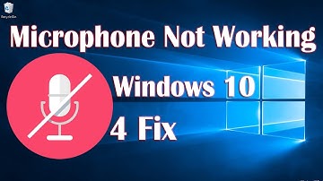 Microphone Not Working Windows 10 - 4 Fix