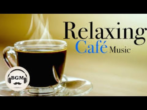 Bossa Nova & Jazz Music for relaxation, Work, Study - Relaxing Cafe Music - Background Music