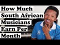 How Much SA Musicians Earn Per Month (2022)