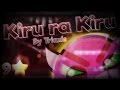 Geometry Dash 2.0 - SIMPLE EFFECTS!! 'Kiru ra Kiru' 100% Complete By Triaxis (2 Coins)