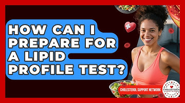 How Can I Prepare for a Lipid Profile Test? | Cholesterol Support Network