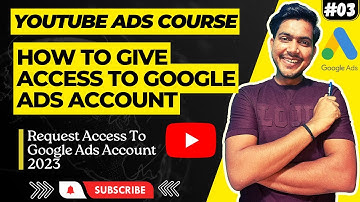How to Grant Access to Your Google Ads Account | Request Access To Google Ads Account #03