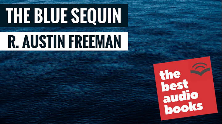 Dr. Thorndyke | The Blue Sequin by R. Austin Freem...
