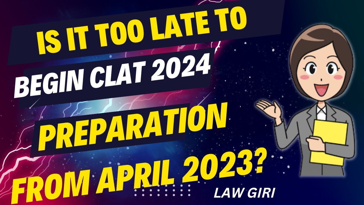 Is Too Late To Start CLAT 2024 Preparation Study Plan For CLAT 2024 is-too-late-to-start-clat-2024-preparation-study-plan-for-clat-2024