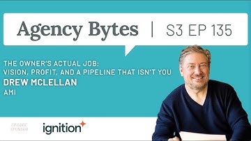Ep 135 – The Owner’s Actual Job: Vision, Profit, and a Pipeline That Isn’t You with Drew McLellan