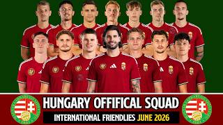 🇭🇺 HUNGARY Selection June 2026 | Full Squad 2026 Reveal!
