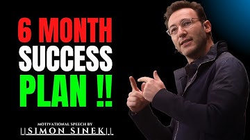 Transform Your Life with a 6-Month Success Plan||The Most Powerful Speech Simon Sinek||#simon
