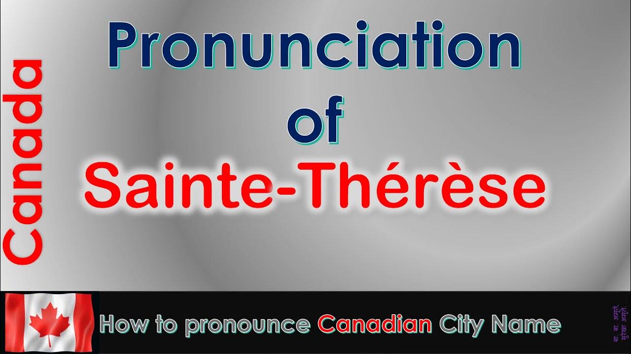Sainte Th r se How To Pronounce Sainte Th r se In French Canadian sainte-th-r-se-how-to-pronounce-sainte-th-r-se-in-french-canadian
