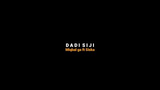 DADI SIJI - (dadi siji tekan tuo sesandingan) -Miqbal ga Ft Siska - BY Lyrics