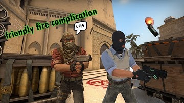 CS:GO Friendly Fire Compilation
