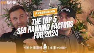 🌐Top 5 SEO Ranking Factors For 2024 | Insights from James Dooley & Karl Hudson🌐 by FatRank 310 views 4 months ago 18 minutes