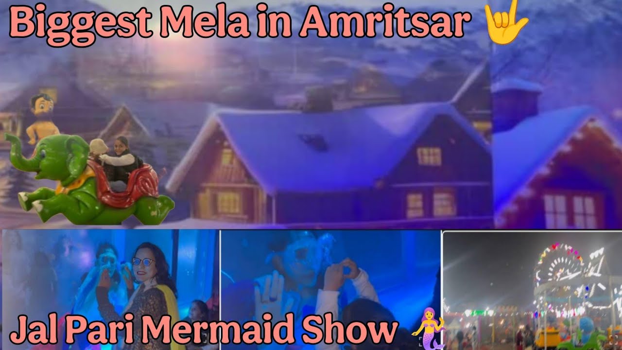 Biggest Mela in Amritsar Marmaid Show Kashmir Velley Mela Nagara fall water vlog by sunnybabbar14 