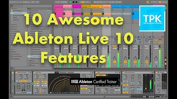 Ableton Live 10: 10 Awesome Ableton Live 10 Features