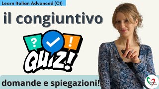 Learn Italian Advanced (C1): Quiz sul congiuntivo + spiegazioni