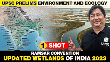 Ramsar Convention - Wetlands of India in One Video | UPSC Environment and Ecology