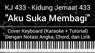 Video thumbnail of "KJ 433 - Aku Suka Membagi (Not Angka, Chord, Lirik) Cover Keyboard (Karaoke Tutorial) Kidung Jemaat"