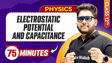 Electrostatic Potential & Capacitance in 75 Minutes | Class 12th Physics | Mind Map Series